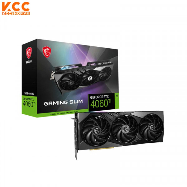 VGA MSI GeForce RTX 4060 Ti GAMING SLIM 16G