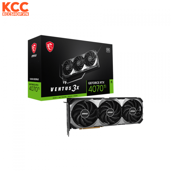 VGA MSI GeForce RTX 4070 Ti VENTUS 3X E1 12G OC